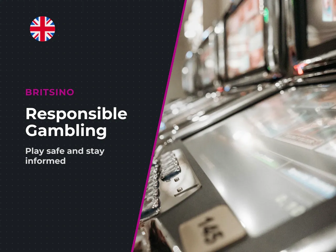 Responsible Gambling Notice. 18 Play responsibly
